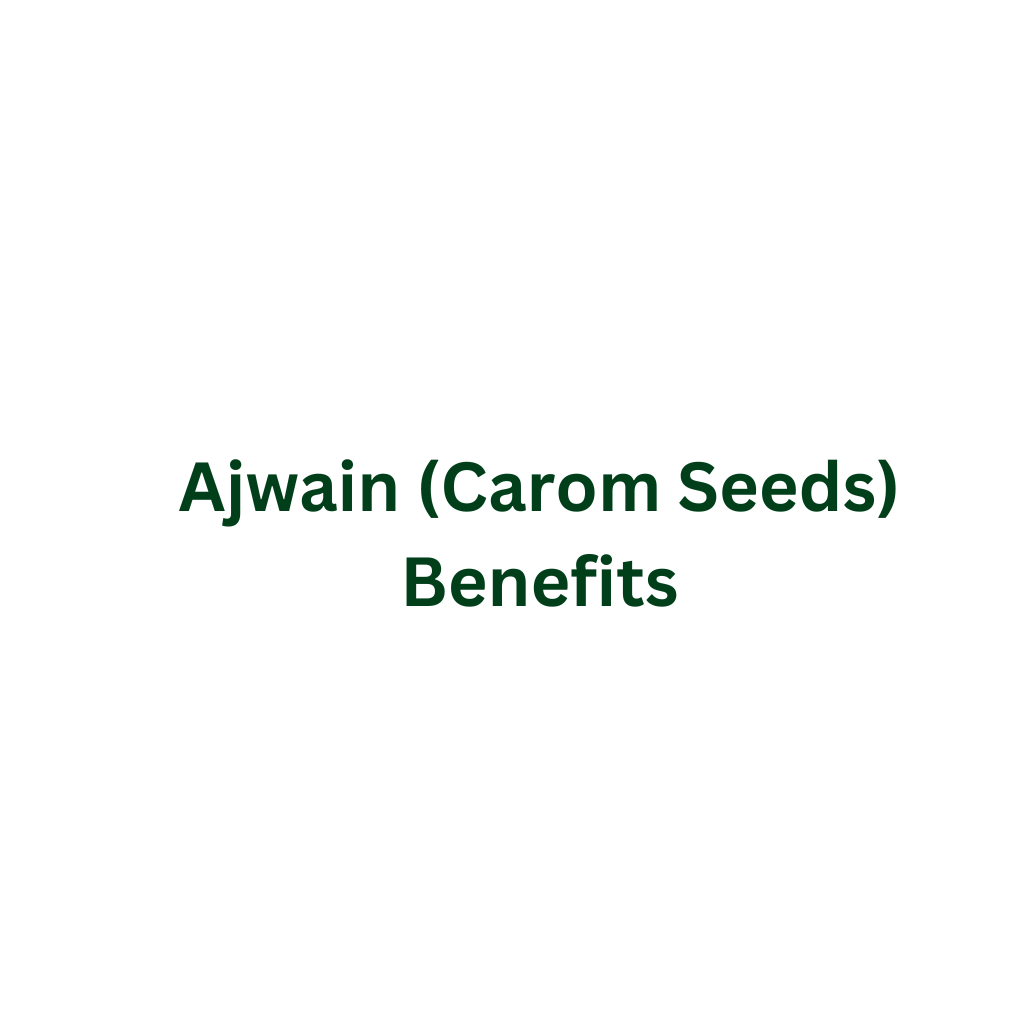 "Ajwain (Carom Seeds) – natural remedy to support digestion and relieve stomach discomfort"