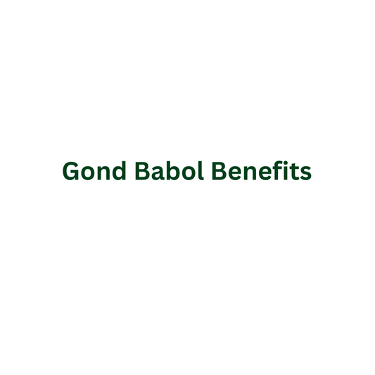 Gond Babol Benefits