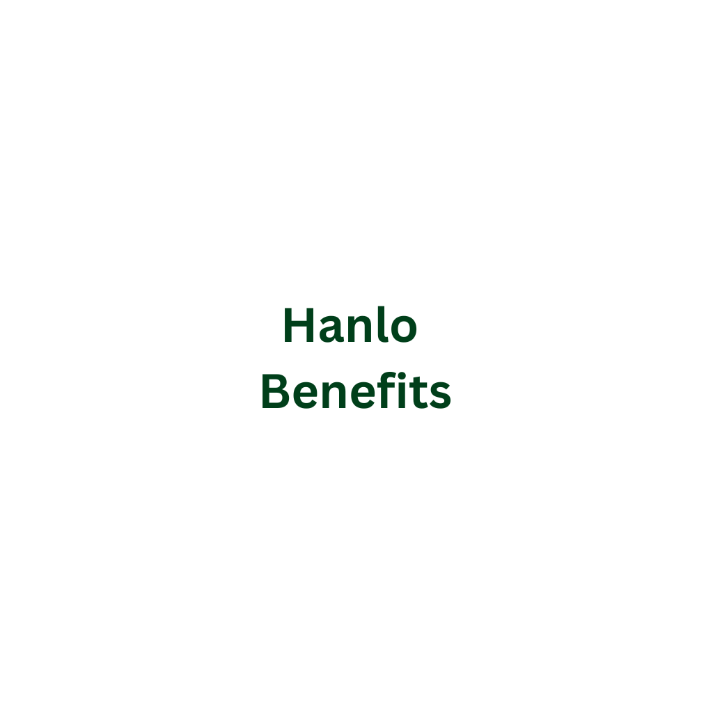 Hanlo Benefits